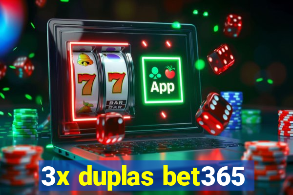 3x duplas bet365